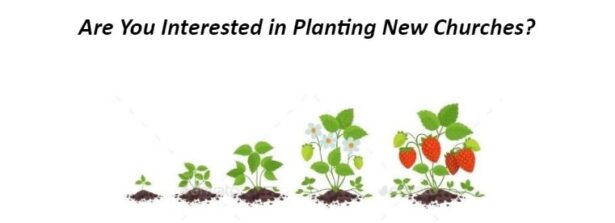 Are You Interested in Planting New Churches?